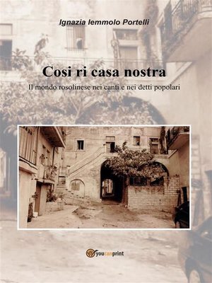 cover image of Cosi ri casa nostra Il mondo rosolinese nei canti e nei detti popolari